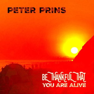 Be Thankful That You Are Alive