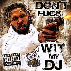 Don&#039;t Fuck Wit My DJ