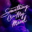 Something On My Mind cover