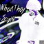 What They Sayin cover