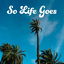 So Life Goes cover