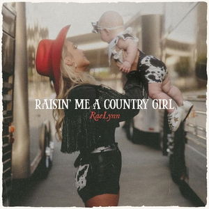 Raisin&#039; Me A Country Girl