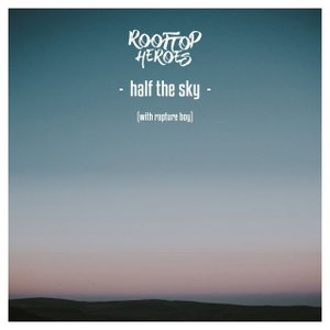 Half the Sky (with Rapture Boy)