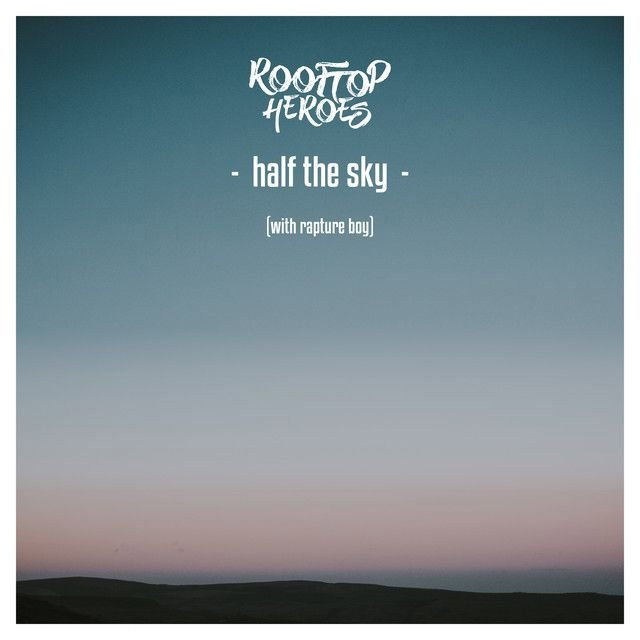 Half the Sky (with Rapture Boy)