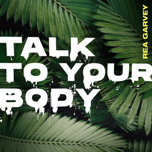 Talk To Your Body