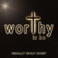 Worthy Is He cover
