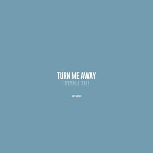 Turn Me Away