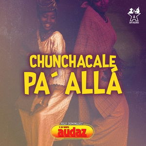 Chunchacale Pa&#039; Allá