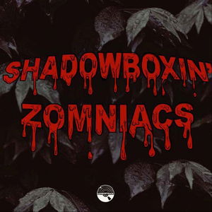 Shadowboxin&#039; Zomniacs