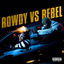 Rowdy vs. Rebel cover