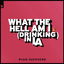 What The Hell Am I (Drinking In LA) cover