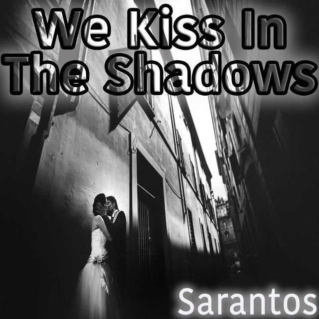 We Kiss in the Shadows