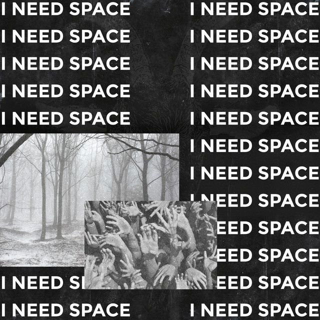 I NEED SPACE