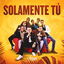 Sólamente Tú cover