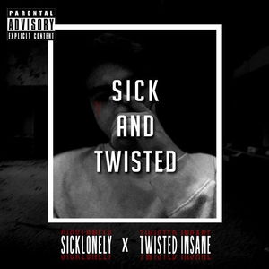 Sick and Twisted