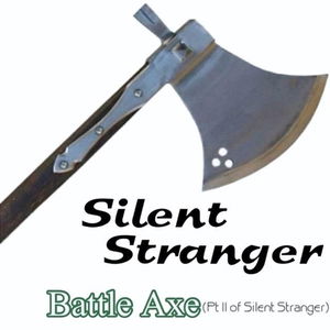 Battle Axe (Pt II of Silent Stranger)