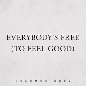 Everybody&#039;s Free (To Feel Good)