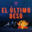 El Último Beso cover