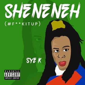 Sheneneh (#FuckItUp)