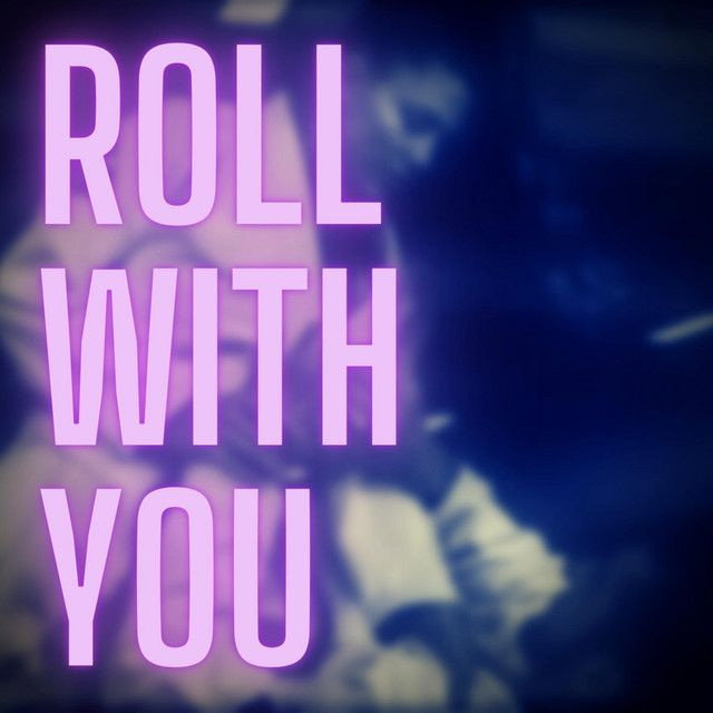 Roll With You