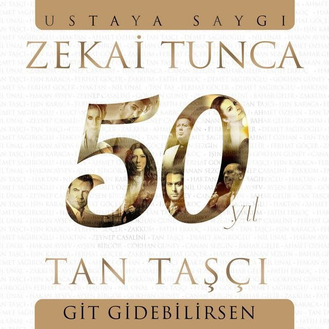 Git Gidebilirsen - Zekai Tunca 50. Yıl Ustaya Saygı