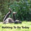 Nothing To Do Today cover