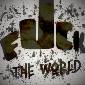 Fuck The World