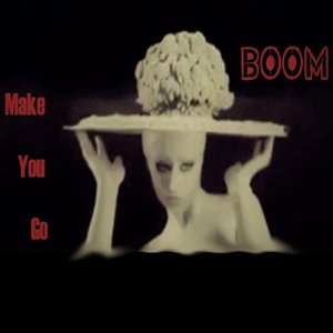 Make You Go Boom