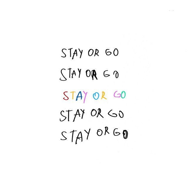 Stay or Go