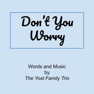 Don't You Worry (Matt 6:31-34)