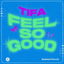 Feel So Good cover