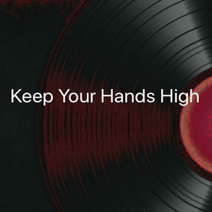 Keep Your Hands High 