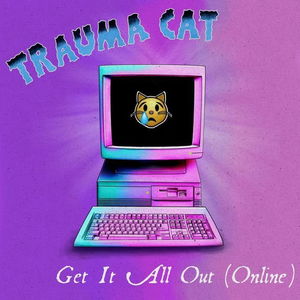 Get It All Out (Online)