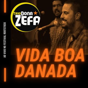 Vida Boa Danada (Ao Vivo no Festival Rootstock)