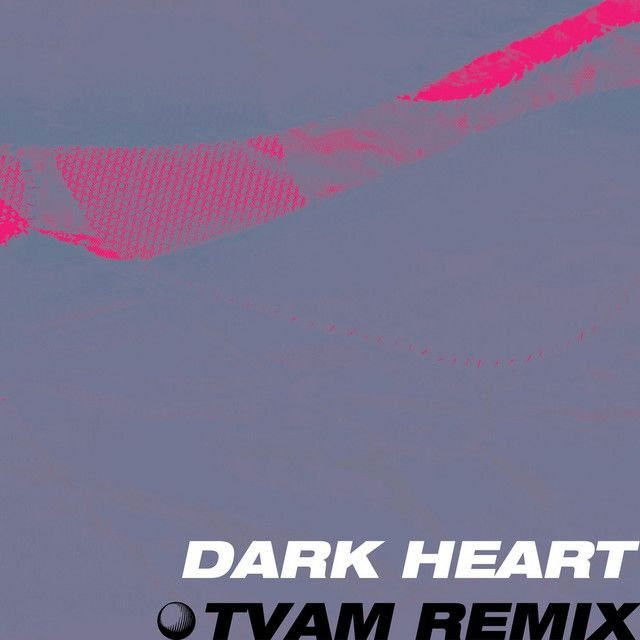 Dark Heart - TVAM Remix