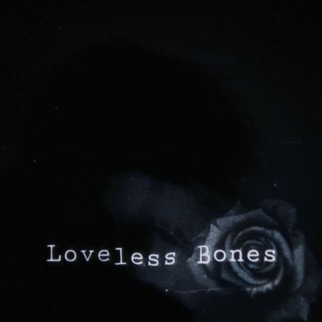 Loveless Bones