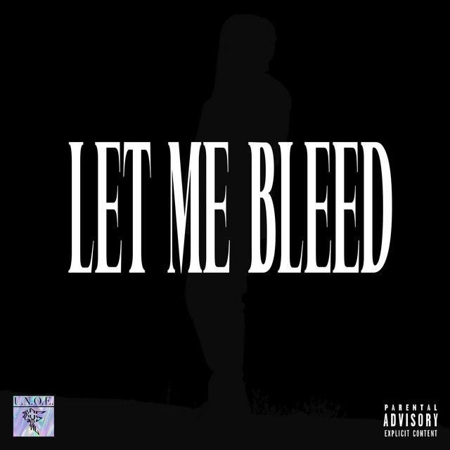 LET ME BLEED