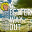 A Better Way Out cover