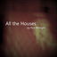 All The Houses cover