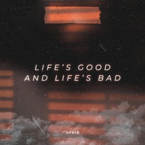 Life's Good and Life's Bad