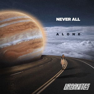 Never All Alone