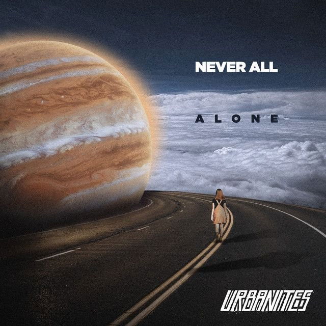 Never All Alone