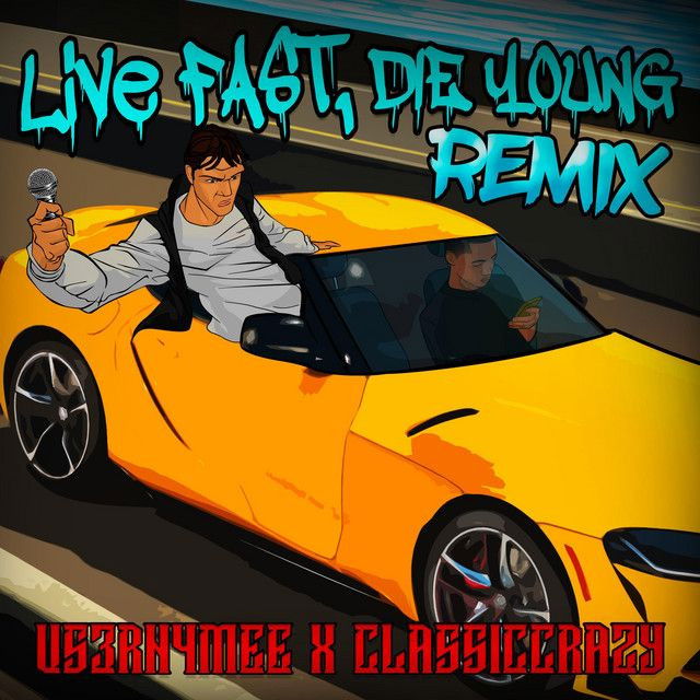 Live Fast, Die Young - Remix