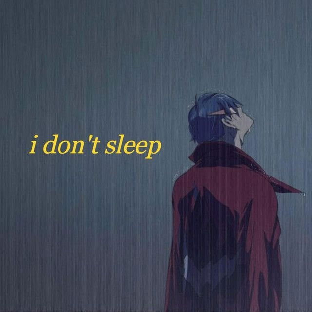 I Don't Sleep