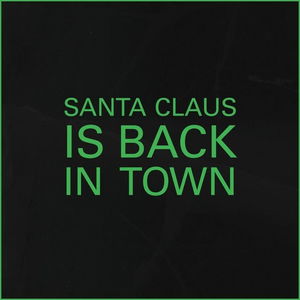 Santa Claus Is Back In Town