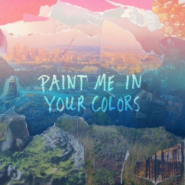 Paint Me in Your Colors