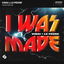 I Was Made cover