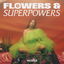 Flowers & Superpowers cover