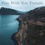 Stay With You Tonight cover