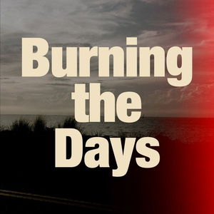 Burning the Days